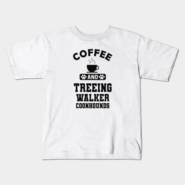 Treeing walker coonhound - Coffee and treeing walker coonhounds Kids T-Shirt by KC Happy Shop